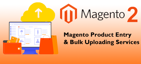 Magento Product Upload Services